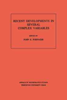 Recent Developments in Several Complex Variables. (AM-100), Volume 100