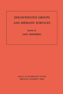 Discontinuous Groups and Riemann Surfaces (AM-79), Volume 79 : Proceedings of the 1973 Conference at the University of Maryland. (AM-79)