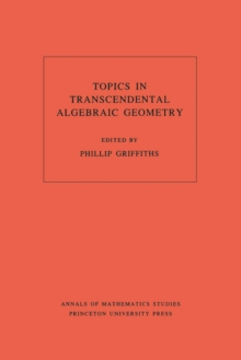 Topics in Transcendental Algebraic Geometry. (AM-106), Volume 106