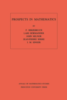 Prospects in Mathematics. (AM-70), Volume 70