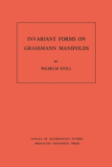 Invariant Forms on Grassmann Manifolds. (AM-89), Volume 89