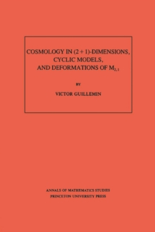 Cosmology in (2 + 1) -Dimensions, Cyclic Models, and Deformations of M2,1. (AM-121), Volume 121