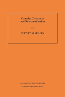 Complex Dynamics and Renormalization (AM-135), Volume 135