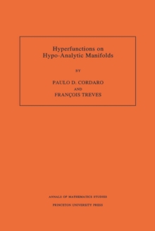 Hyperfunctions on Hypo-Analytic Manifolds (AM-136), Volume 136