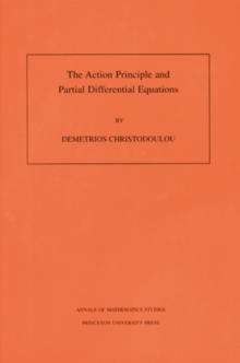 The Action Principle and Partial Differential Equations. (AM-146), Volume 146