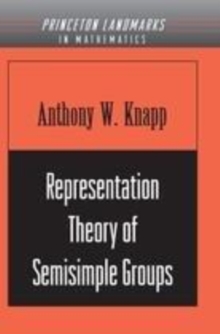 Representation Theory of Semisimple Groups : An Overview Based on Examples (PMS-36)