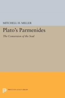 Plato's PARMENIDES : The Conversion of the Soul