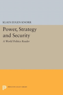 Power, Strategy and Security : A World Politics Reader