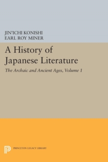 A History of Japanese Literature, Volume 1 : The Archaic and Ancient Ages