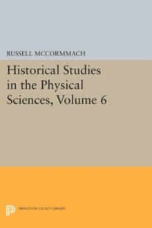 Historical Studies in the Physical Sciences, Volume 6