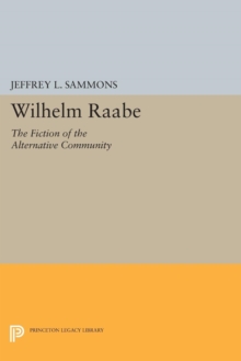 Wilhelm Raabe : The Fiction of the Alternative Community