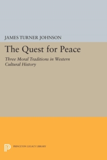 The Quest for Peace : Three Moral Traditions in Western Cultural History