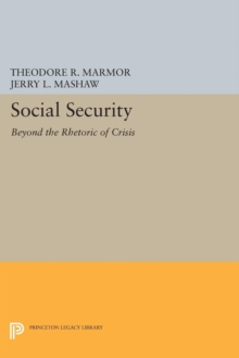 Social Security : Beyond the Rhetoric of Crisis