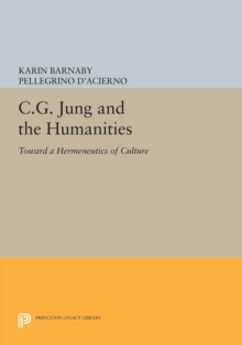 C.G. Jung and the Humanities : Toward a Hermeneutics of Culture