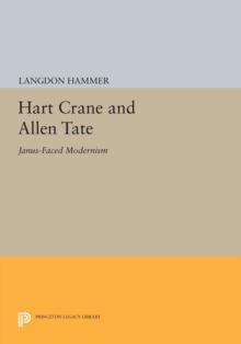 Hart Crane and Allen Tate : Janus-Faced Modernism