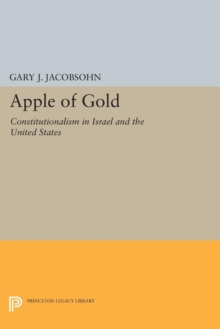 Apple of Gold : Constitutionalism in Israel and the United States