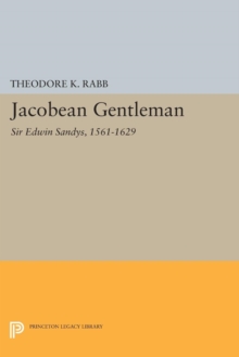 Jacobean Gentleman : Sir Edwin Sandys, 1561-1629