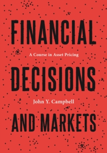 Financial Decisions and Markets : A Course in Asset Pricing