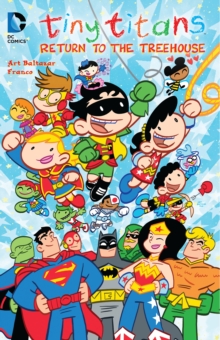 Tiny Titans : Return to the Treehouse, Paperback / softback Book Tiny Titans : Return to the Treehouse, Paperback / softback Book