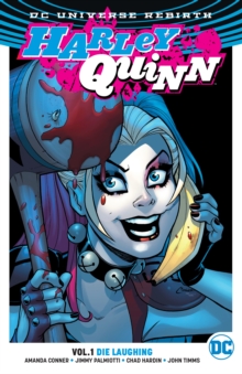 Harley Quinn Vol. 1 Die Laughing (Rebirth), Paperback / softback Book Harley Quinn Vol. 1 Die Laughing (Rebirth), Paperback / softback Book