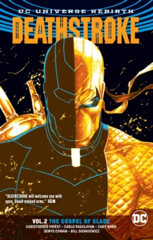 Deathstroke Vol. 2 The Gospel Of Slade (Rebirth), Paperback Book Deathstroke Vol. 2 The Gospel Of Slade (Rebirth), Paperback Book