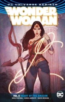 Wonder Woman Volume 5: Heart of the Amazon. Rebirth, Hardback Book Wonder Woman Volume 5: Heart of the Amazon. Rebirth, Hardback Book