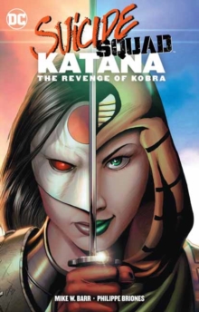 Suicide Squad: Katana: The Revenge of Kobra, Paperback / softback Book Suicide Squad: Katana: The Revenge of Kobra, Paperback / softback Book