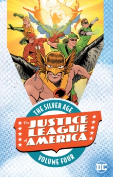 Justice League of America : The Silver Age Volume 4, Paperback / softback Book Justice League of America : The Silver Age Volume 4, Paperback / softback Book