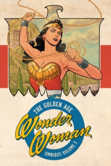 Wonder Woman: The Golden Age Omnibus Volume 3, Hardback Book Wonder Woman: The Golden Age Omnibus Volume 3, Hardback Book