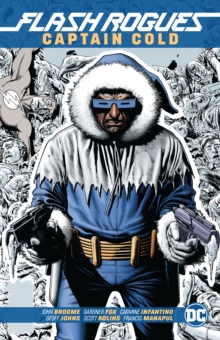 Flash Rogues : Captain Cold, Paperback / softback Book Flash Rogues : Captain Cold, Paperback / softback Book