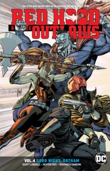 Red Hood and the Outlaws Volume 4 : Good Night Gotham, Paperback / softback Book Red Hood and the Outlaws Volume 4 : Good Night Gotham, Paperback / softback Book