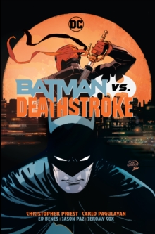 Batman vs. Deathstroke, Hardback Book Batman vs. Deathstroke, Hardback Book
