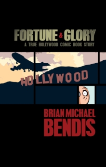 Fortune and Glory : A True Hollywood Comic Book Story, Paperback / softback Book Fortune and Glory : A True Hollywood Comic Book Story, Paperback / softback Book