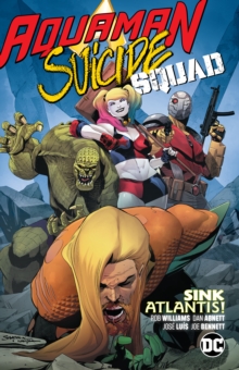 Aquaman/Suicide Squad: Sink Atlantis, Paperback / softback Book Aquaman/Suicide Squad: Sink Atlantis, Paperback / softback Book