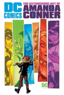 DC Comics: The Astonishing Art of Amanda Conner, Hardback Book DC Comics: The Astonishing Art of Amanda Conner, Hardback Book