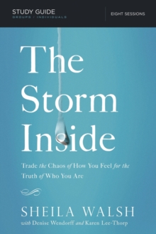 The Storm Inside Study Guide : Trade the Chaos of How You Feel for the Truth of Who You Are, Paperback / softback Book The Storm Inside Study Guide : Trade the Chaos of How You Feel for the Truth of Who You Are, Paperback / softback Book