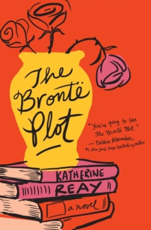 The Bronte Plot, Paperback / softback Book The Bronte Plot, Paperback / softback Book