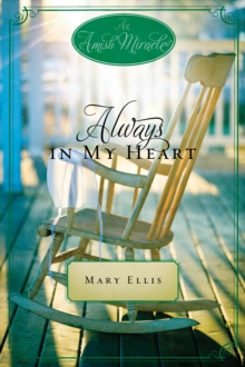 Always in My Heart : An Amish Miracle Novella