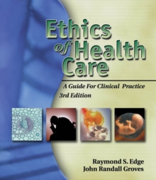 Ethics of Health Care : A Guide for Clinical Practice, Paperback Book Ethics of Health Care : A Guide for Clinical Practice, Paperback Book