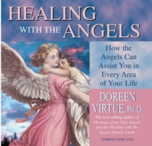 Healing with the Angels : How the Angels Can Assist You in Every Area of Your Life, CD-Audio Book Healing with the Angels : How the Angels Can Assist You in Every Area of Your Life, CD-Audio Book