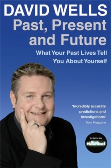 Past, Present and Future : What Your Past Lives Tell You About Your Self, Paperback Book Past, Present and Future : What Your Past Lives Tell You About Your Self, Paperback Book