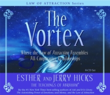 The Vortex : Where the Law of Attraction Assembles All Cooperative Relationships, CD-Audio Book The Vortex : Where the Law of Attraction Assembles All Cooperative Relationships, CD-Audio Book