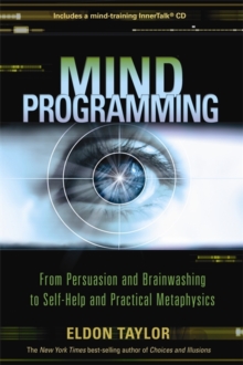 Mind Programming : From Persuasion and Brainwashing to Self-Help and Practical Metaphysics, Paperback Book Mind Programming : From Persuasion and Brainwashing to Self-Help and Practical Metaphysics, Paperback Book