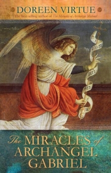 The Miracles of Archangel Gabriel, Paperback / softback Book The Miracles of Archangel Gabriel, Paperback / softback Book