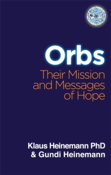 Orbs : Their Mission and Messages of Hope, Paperback Book Orbs : Their Mission and Messages of Hope, Paperback Book
