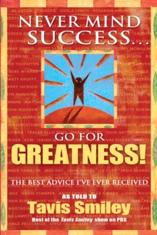 Never Mind Success - Go For Greatness!