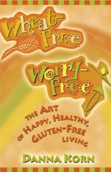 Wheat Free, Worry Free