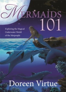 Mermaids 101 : Exploring the Magical Underwater World of the Merpeople, Hardback Book Mermaids 101 : Exploring the Magical Underwater World of the Merpeople, Hardback Book