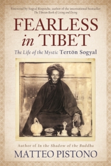 Fearless in Tibet : The Life of Mystic Tertoen Sogyal, Paperback Book Fearless in Tibet : The Life of Mystic Tertoen Sogyal, Paperback Book