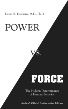 Power vs. Force : The Hidden Determinants of Human Behaviour